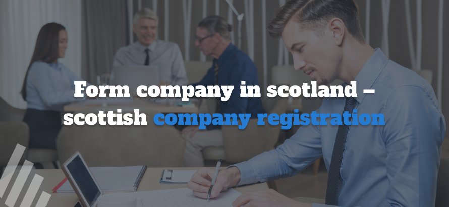 How to Form A Company in Scotland